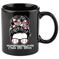 My Favorite Baseball Player Calls Me Mom Messy Bun Mothers 11oz C Handle Ceramic Mug
