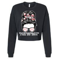 My Favorite Baseball Player Calls Me Mom Messy Bun Mothers Cropped Pullover Crew