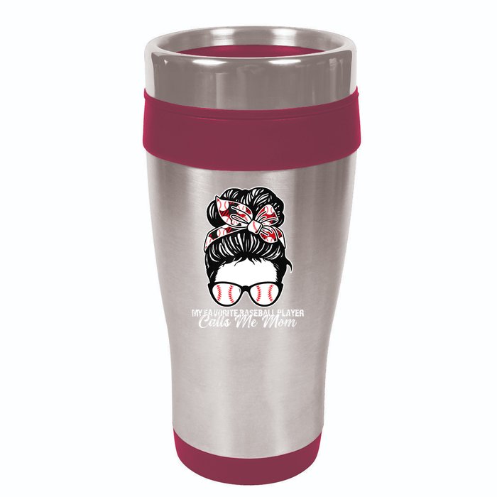My Favorite Baseball Player Calls Me Mom Messy Bun Mothers 16oz Travel Tumbler