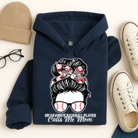 My Favorite Baseball Player Calls Me Mom Messy Bun Mothers Hoodie