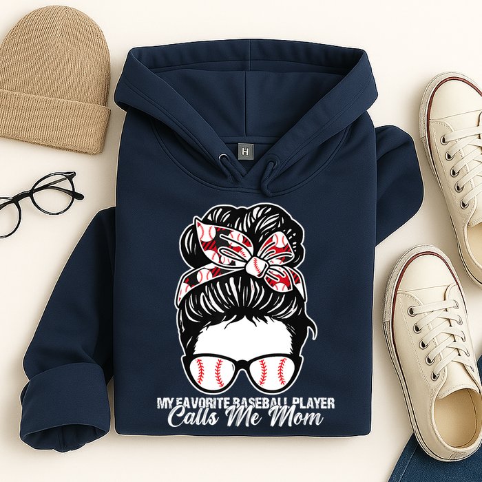 My Favorite Baseball Player Calls Me Mom Messy Bun Mothers Hoodie