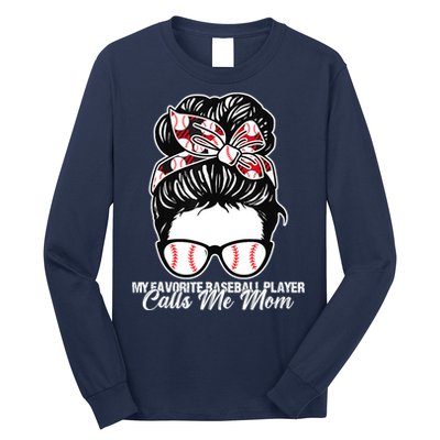 My Favorite Baseball Player Calls Me Mom Messy Bun Mothers Long Sleeve Shirt