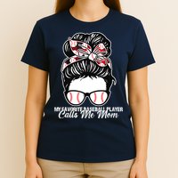 My Favorite Baseball Player Calls Me Mom Messy Bun Mothers T-Shirt