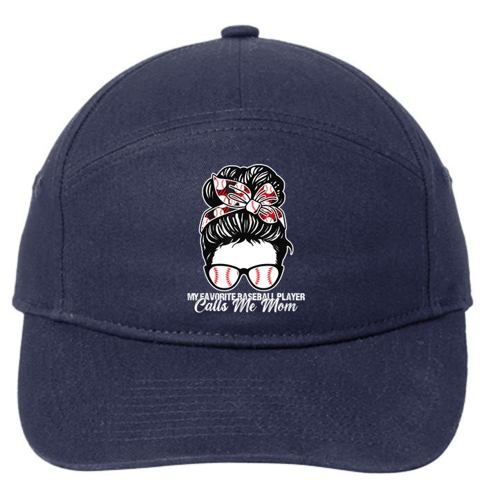 My Favorite Baseball Player Calls Me Mom Messy Bun Mothers 7-Panel Snapback Hat