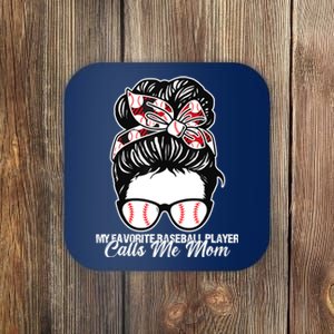 My Favorite Baseball Player Calls Me Mom Messy Bun Mothers Coaster