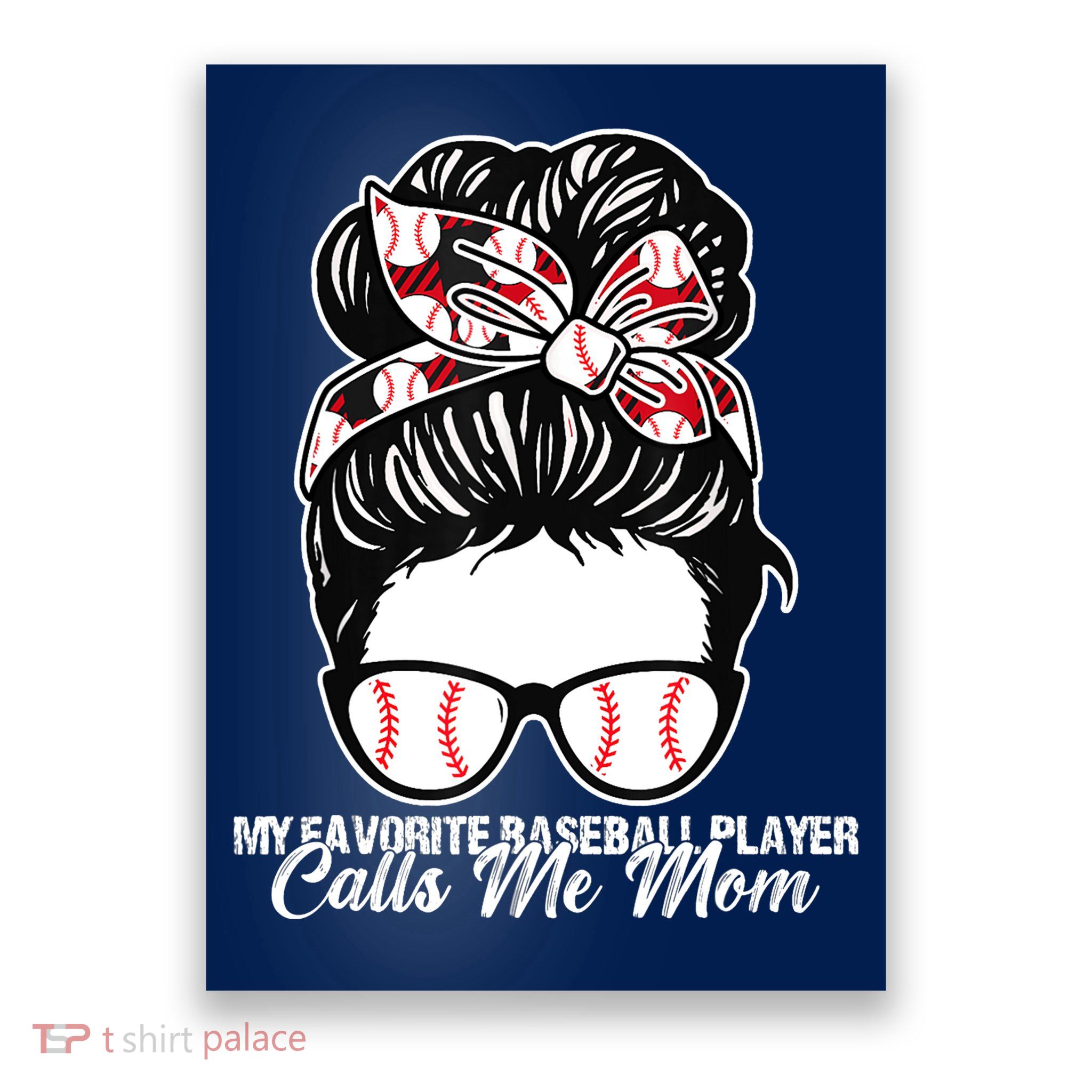 My Favorite Baseball Player Calls Me Mom Messy Bun Mothers Poster
