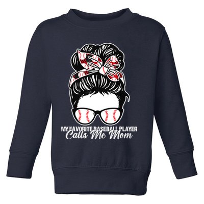 My Favorite Baseball Player Calls Me Mom Messy Bun Mothers Toddler Sweatshirt