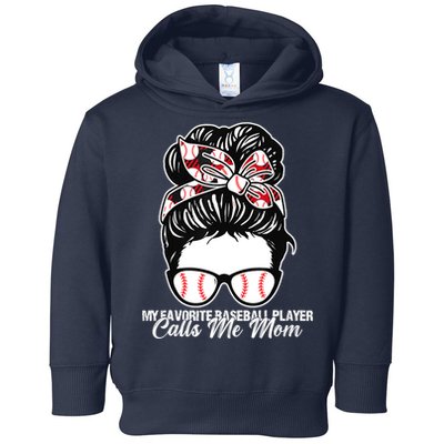 My Favorite Baseball Player Calls Me Mom Messy Bun Mothers Toddler Hoodie