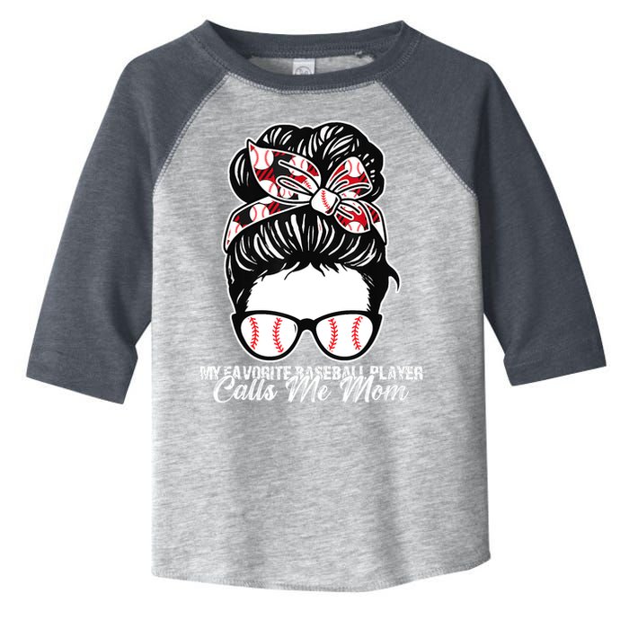 My Favorite Baseball Player Calls Me Mom Messy Bun Mothers Toddler Fine Jersey T-Shirt