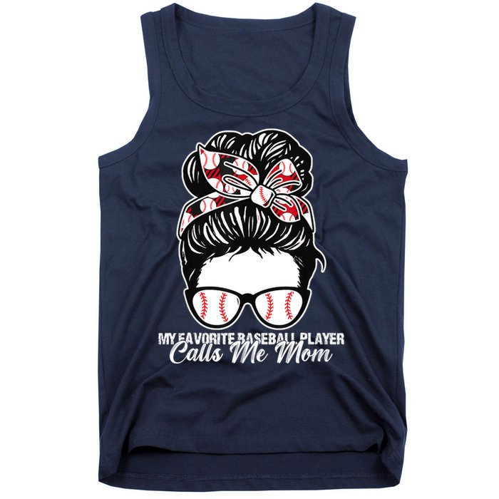 My Favorite Baseball Player Calls Me Mom Messy Bun Mothers Tank Top