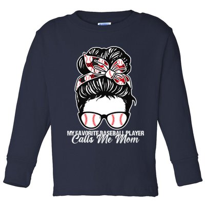My Favorite Baseball Player Calls Me Mom Messy Bun Mothers Toddler Long Sleeve Shirt