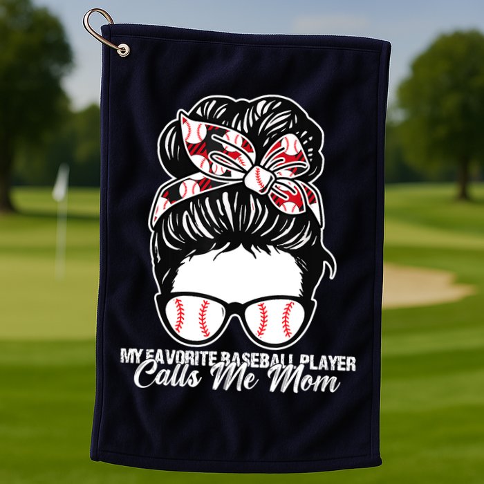 My Favorite Baseball Player Calls Me Mom Messy Bun Mothers Golf Towel