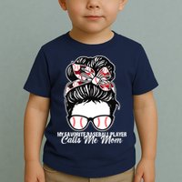 My Favorite Baseball Player Calls Me Mom Messy Bun Mothers Toddler T-Shirt
