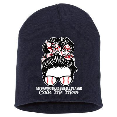 My Favorite Baseball Player Calls Me Mom Messy Bun Mothers Short Acrylic Beanie