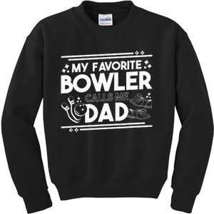 My Favorite Bowler Calls Me Dad Bowler Bowling Daddy Kids Sweatshirt