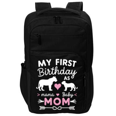 My First Birthday As Mom Lioness And Cub Love Gift Impact Tech Backpack