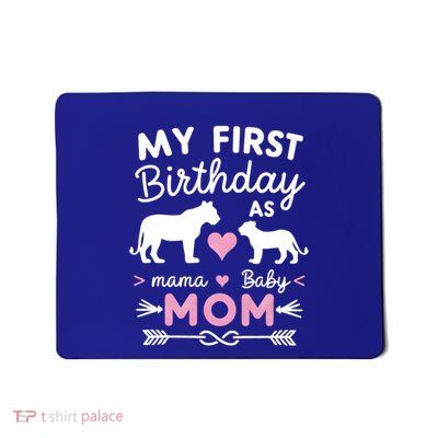 My First Birthday As Mom Lioness And Cub Love Gift Mousepad