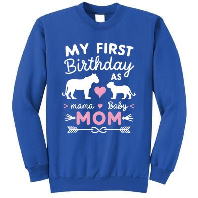 My First Birthday As Mom Lioness And Cub Love Gift Tall Sweatshirt