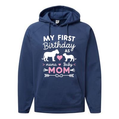 My First Birthday As Mom Lioness And Cub Love Gift Performance Fleece Hoodie