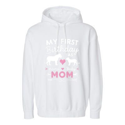 My First Birthday As Mom Lioness And Cub Love Gift Garment-Dyed Fleece Hoodie