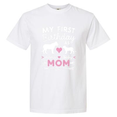 My First Birthday As Mom Lioness And Cub Love Gift Garment-Dyed Heavyweight T-Shirt