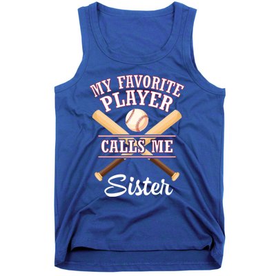 My Favorite Baseball Player Calls Me Sister Brother Cousin Gift Tank Top