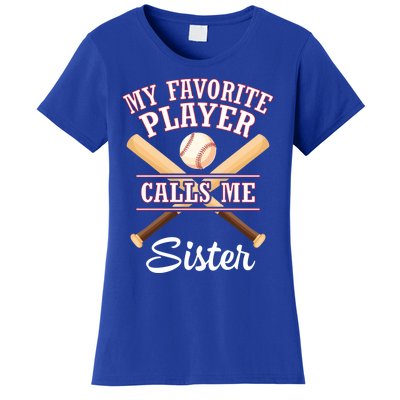 My Favorite Baseball Player Calls Me Sister Brother Cousin Gift Women's T-Shirt