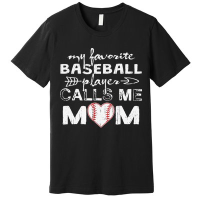 My Favorite Baseball Player Calls Me Mom, Mother's Day Premium T-Shirt
