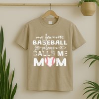 My Favorite Baseball Player Calls Me Mom, Mother's Day T-Shirt