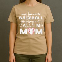 My Favorite Baseball Player Calls Me Mom, Mother's Day T-Shirt