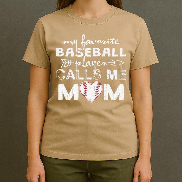My Favorite Baseball Player Calls Me Mom, Mother's Day T-Shirt