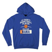 My Favorite Basketball Player Calls Me Nana Grandma Gift Hoodie