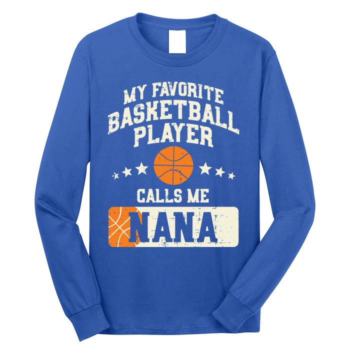 My Favorite Basketball Player Calls Me Nana Grandma Gift Long Sleeve Shirt