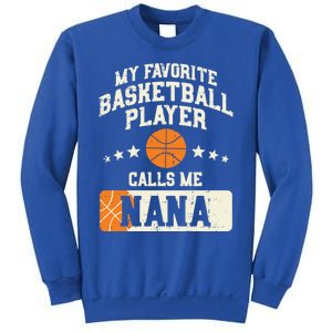 My Favorite Basketball Player Calls Me Nana Grandma Gift Sweatshirt