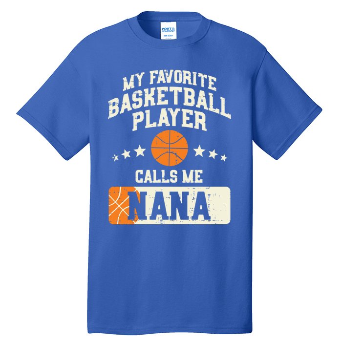 My Favorite Basketball Player Calls Me Nana Grandma Gift Tall T-Shirt