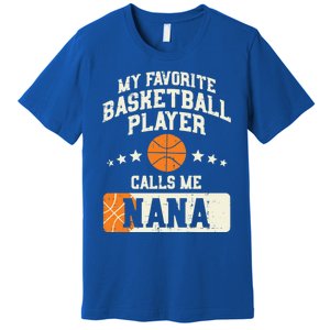 My Favorite Basketball Player Calls Me Nana Grandma Gift Premium T-Shirt