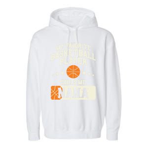 My Favorite Basketball Player Calls Me Nana Grandma Gift Garment-Dyed Fleece Hoodie