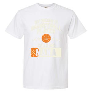 My Favorite Basketball Player Calls Me Nana Grandma Gift Garment-Dyed Heavyweight T-Shirt