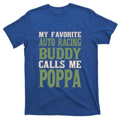 My Favorite Buddy Car Racing Poppa Auto Racing Dad Hobby Gift T-Shirt