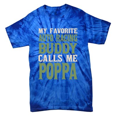 My Favorite Buddy Car Racing Poppa Auto Racing Dad Hobby Gift Tie-Dye T-Shirt