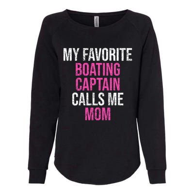 My Favorite Boating Captain Calls Me Mom Funny Mother Meaningful Gift Womens California Wash Sweatshirt