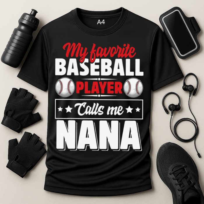 My Favorite Baseball Player Calls Me Nana Mother's Day Performance Shirt