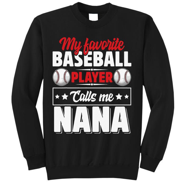 My Favorite Baseball Player Calls Me Nana Mother's Day Sweatshirt