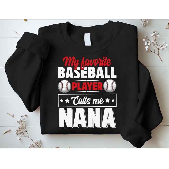 My Favorite Baseball Player Calls Me Nana Mother's Day Sweatshirt