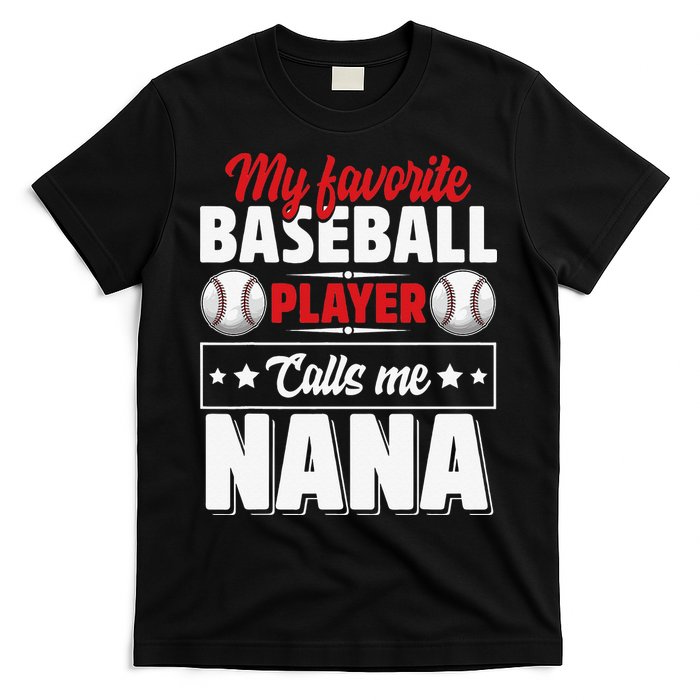 My Favorite Baseball Player Calls Me Nana Mother's Day T-Shirt