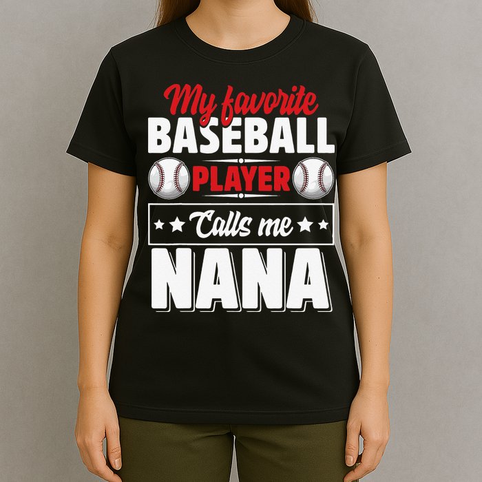 My Favorite Baseball Player Calls Me Nana Mother's Day T-Shirt