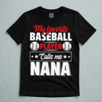 My Favorite Baseball Player Calls Me Nana Mother's Day T-Shirt