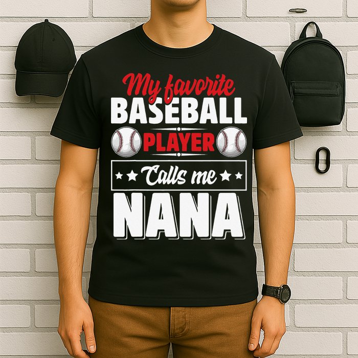 My Favorite Baseball Player Calls Me Nana Mother's Day T-Shirt