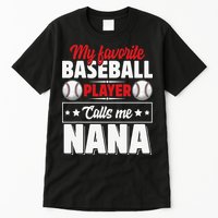My Favorite Baseball Player Calls Me Nana Mother's Day Tall T-Shirt