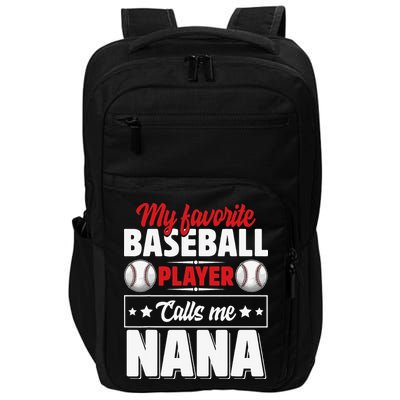My Favorite Baseball Player Calls Me Nana Mother's Day Impact Tech Backpack